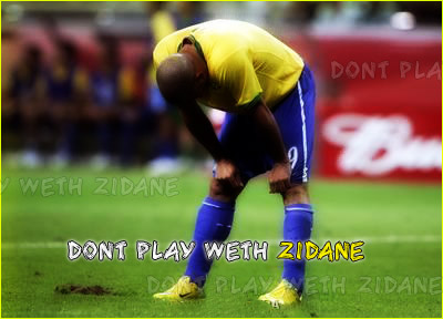 dont  play  weth  zidane